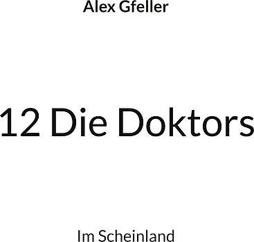 12 Die Doktors