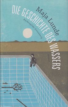 Klima Quartett: Band 2 - Die Geschichte des Wassers - Maja Lunde [Gebundene Ausgabe]