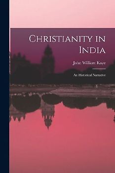 Christianity in India: An Historical Narrative