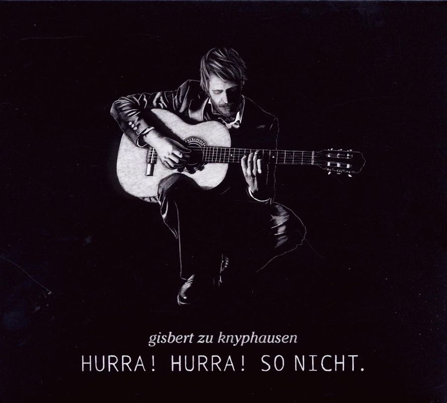 Gisbert zu Knyphausen - Hurra! Hurra! So Nicht.