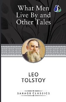 What Men Live By & Other Tales