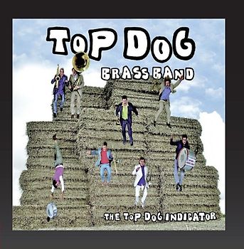 Top Dog Brass Band - The Top Dog Indicator
