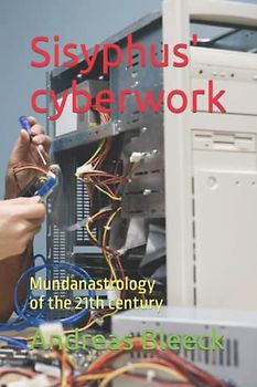 Sisyphus' cyberwork: Mundanastrology of the 21th century