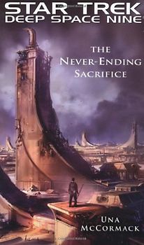 Star Trek: Deep Space Nine: The Never Ending Sacrifice (Star Trek Deep Space Nine (Unnumbered Paperback)) - Una McCormack