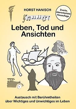 Leben, Tod und Ansichten