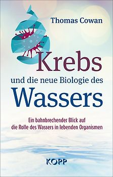 Krebs und die neue Biologie des Wassers