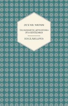 Our Mr. Wrenn - The Romantic Adventures of a Gentle Man