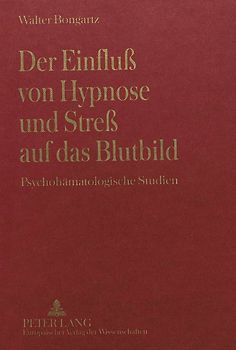 Der Einfluß von Hypnose und Streß auf das Blutbild