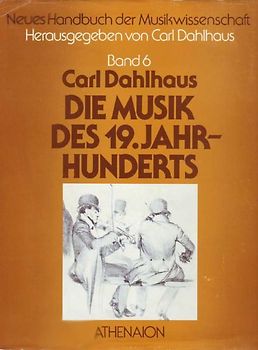 Neues Handbuch der Musikwissenschaft / Die Musik des 19. Jahrhunderts