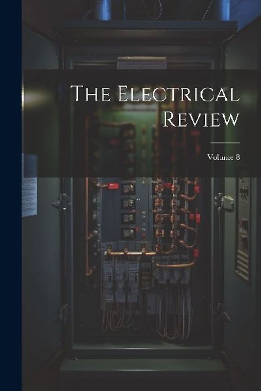 The Electrical Review; Volume 8