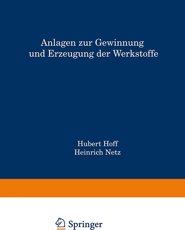 Anlagen zur Gewinnung und Erzeugung der Werkstoffe