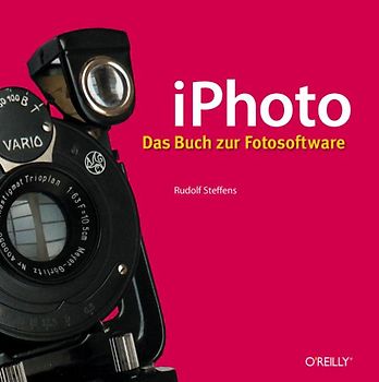 iPhoto 6- Das Buch zur Fotosoftware