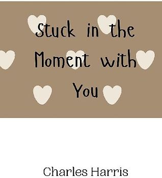Stuck in the Moment with You