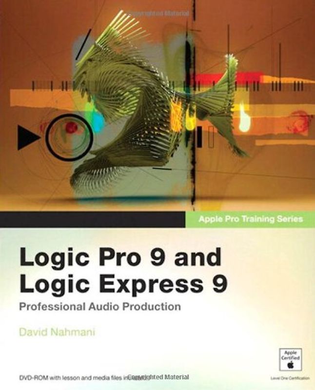 Apple Pro Training Series. Logic Pro 9 and Logic Express 9