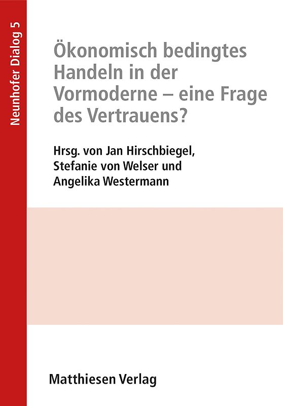 Ökonomisch bestimmtes Handeln in der Vormoderne – eine Frage des Vertrauens?