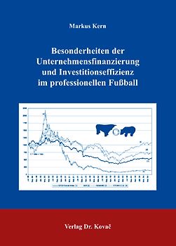 Besonderheiten der Unternehmensfinanzierung und Investitionseffizienz im professionellen Fußball
