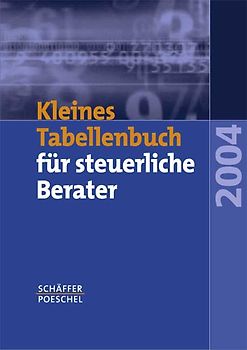 Kleines Tabellenbuch für steuerliche Berater 2004