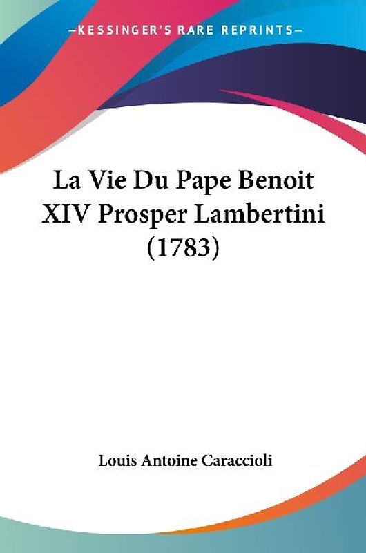 La Vie Du Pape Benoit XIV Prosper Lambertini (1783)