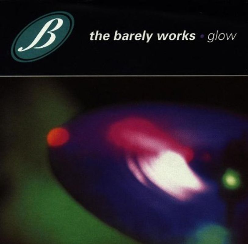 the Barely Works - Glow