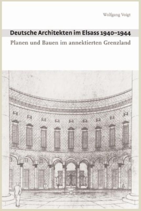 Deutsche Architekten im Elsass 1940–1944