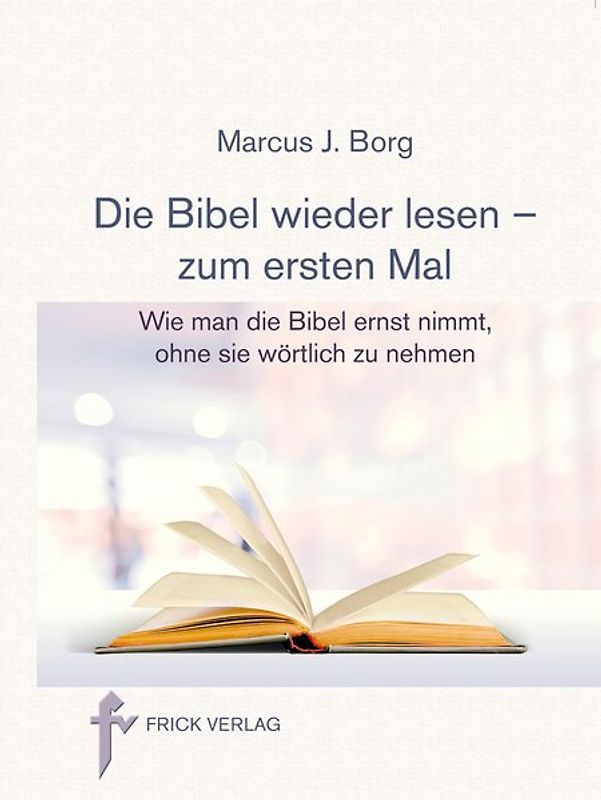 Die Bibel wieder lesen – zum ersten Mal