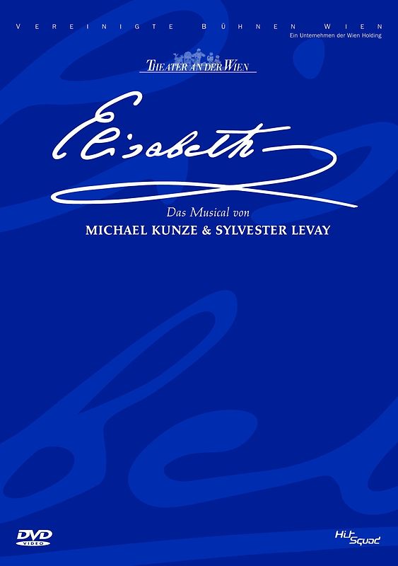 Theater an der Wien: Elisabeth - Das Musical von Michel Kunze & Sylvester Levay