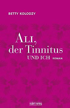 Ali, der Tinnitus und Ich