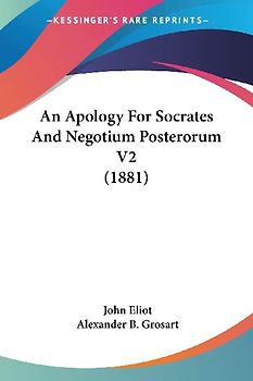 An Apology For Socrates And Negotium Posterorum V2 (1881)