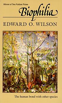 Biophilia - Edward Osborne Wilson