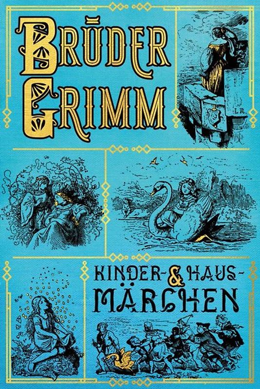 Grimms Märchen: Kinder- und Hausmärchen
