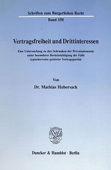 Vertragsfreiheit und Drittinteressen.