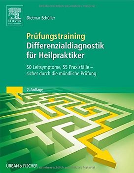 Prüfungstraining Differenzialdiagnostik für Heilpraktiker