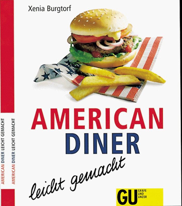 American Diner - leicht gemacht. American-Diner - ein Stück Amerika. Typische Gerichte aus den berühmten Schnell-Restaurants, für breakfast, lunch, dinner .....