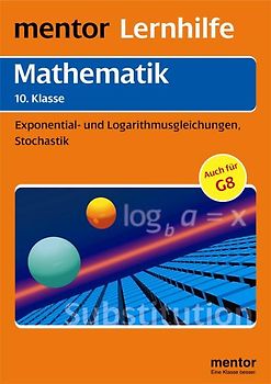 mentor Lernhilfe: Mathematik  10. Klasse. Exponential- und Logarithmusgleichungen, Stochastik