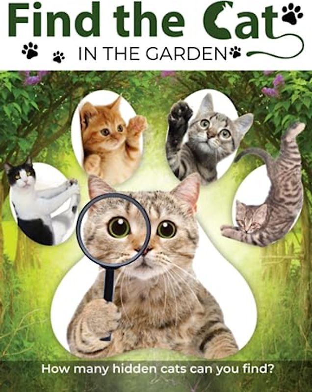 Find the Cat: A Fun and Interactive Adventure With Cats in The Garden to Find Object Activity Books, Enchanting Pictures for All Ages, Perfect for Any Occasion, Birthday Gifts and Anxiety Relief