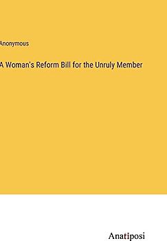 A Woman's Reform Bill for the Unruly Member