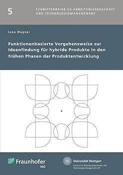 Funktionenbasierte Vorgehensweise zur Ideenfindung für hybride Produkte in den frühen Phasen der Produktentwicklung