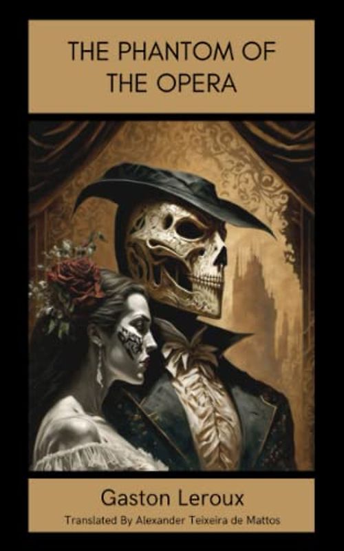 The Phantom of the Opera: The 1910 Romantic Mystery Novel (Annotated)