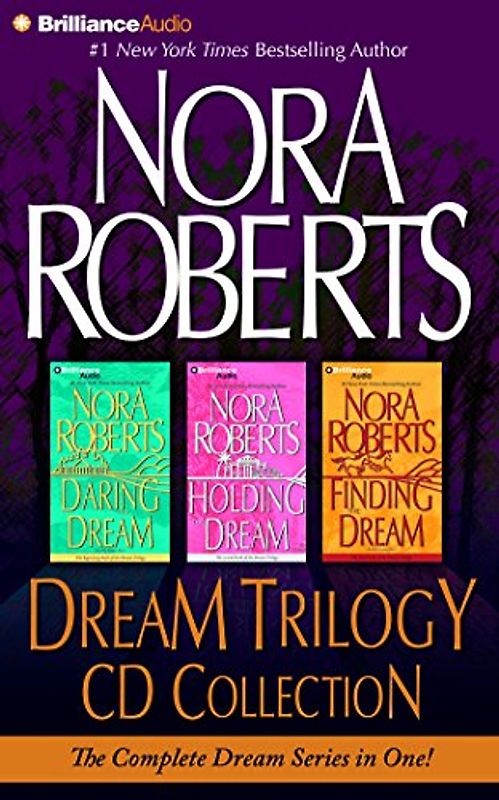 Nora Roberts Dream Trilogy CD Collection: Daring to Dream, Holding the Dream, Finding the Dream