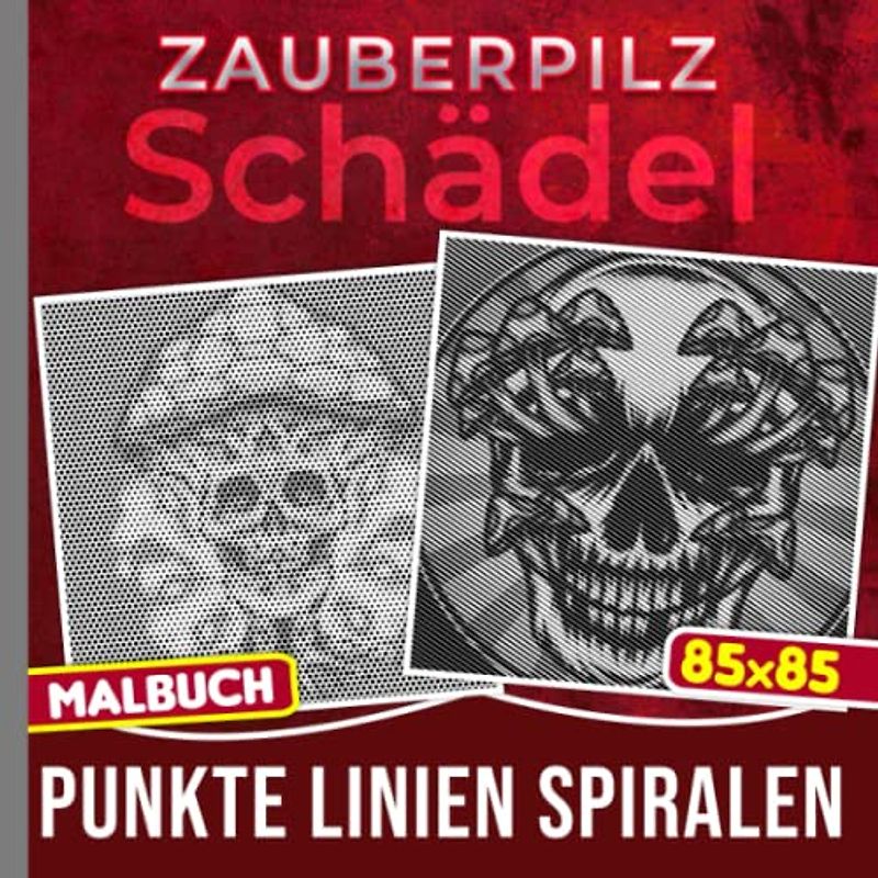 Zauberpilz Schädel Punkte Linien Spiralen Malbuch: Fantasy Spiralbuch über Pilz, Totenkopf für Erwachsene zum Ausmalen | Besondere Geschenke | Gag Geschenke | White Elephants Geschenke