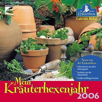 Mein Kräuterhexenjahr 2006. Neues von der Kräuterhexe