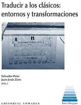 Traducir a los clásicos : entornos y transformaciones