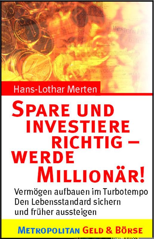 Spare und investiere richtig - werde Millionär!