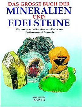 Das große Buch der Mineralien und Edelsteine