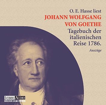 Johann Wolfgang von Goethe - Tagebuch der italienischen Reise 1786 in Auszügen -