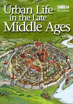 Urban Life in the Late Middle Ages DVD