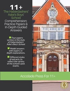 11+ Comprehension, The Haberdashers' Aske's Boys' School: Practice Papers & In-Depth Guided Answers (Accolade On 11 Plus, Band 12)