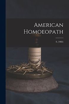 American Homoeopath; 8, (1882)