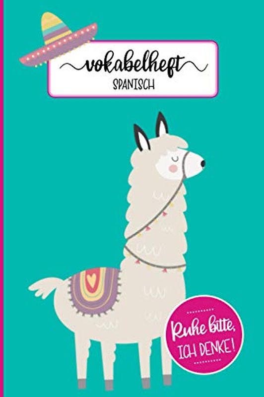 Vokabelheft Spanisch Llama | Vokabeln lernen: Schulheft und Vokabelheft für Kinder und Erwachsene, 120 Seiten Din A5, 2 Spalten und Teilungslinie, ... Motiv: Lama Sombrero türkis, Como Se Llama?