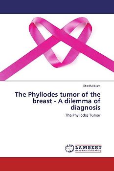 The Phyllodes tumor of the breast - A dilemma of diagnosis